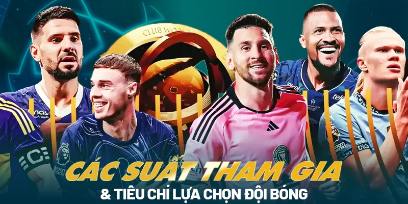 Các suất tham dự và tiêu chí lựa chọn đội bóng