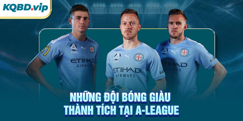 Những đội bóng giàu thành tích tại A-League