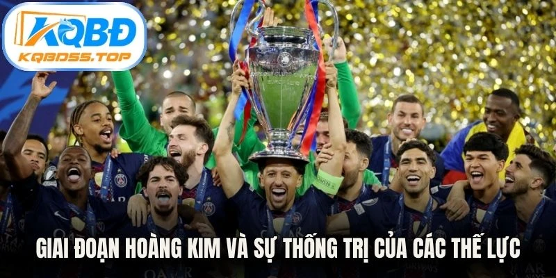 Giai đoạn hoàng kim và sự thống trị của các thế lực tại giải Cúp C1 Châu Âu