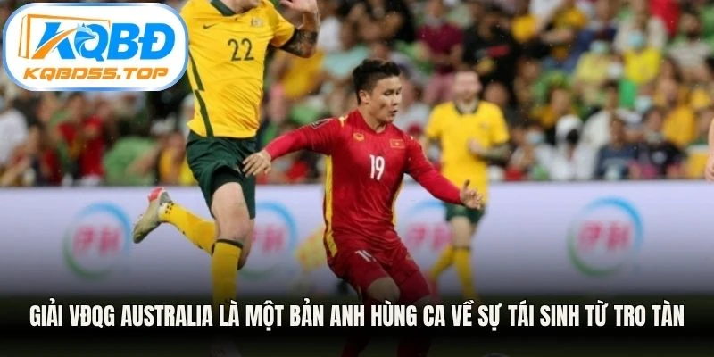 Giải VĐQG Australia là một bản anh hùng ca về sự tái sinh từ tro tàn