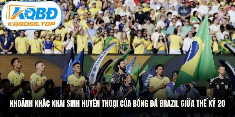 Khoảnh khắc khai sinh huyền thoại của bóng đá Brazil giữa thế kỷ 20