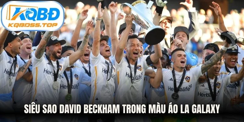 Siêu sao David Beckham trong màu áo LA Galaxy