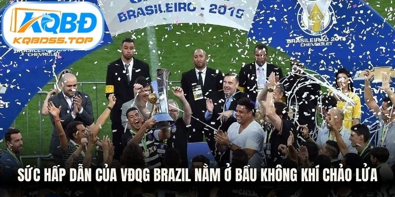 Sức hấp dẫn của VĐQG Brazil nằm ở bầu không khí chảo lửa ngập tràn pháo sáng