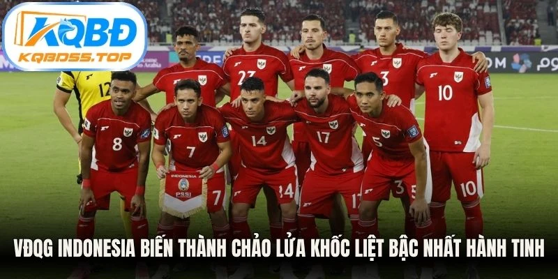 VĐQG Indonesia biến thành chảo lửa khốc liệt bậc nhất hành tinh