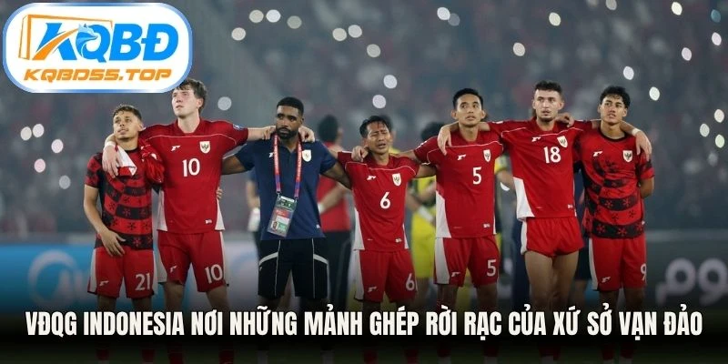 VĐQG Indonesia nơi những mảnh ghép rời rạc của xứ sở vạn đảo
