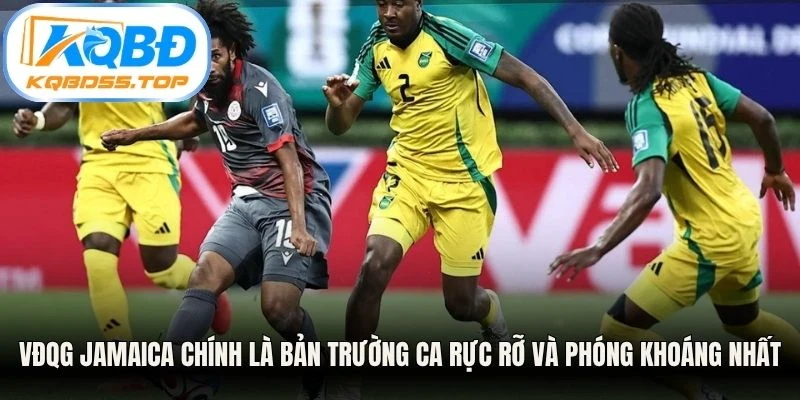 VĐQG Jamaica chính là bản trường ca rực rỡ và phóng khoáng nhất