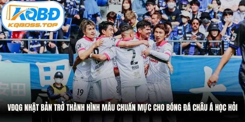 VĐQG Nhật Bản trở thành hình mẫu chuẩn mực cho bóng đá châu Á học hỏi